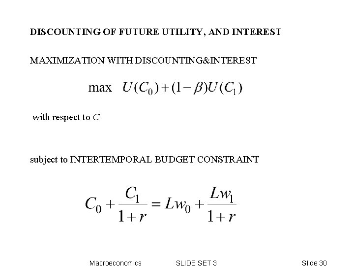 DISCOUNTING OF FUTURE UTILITY, AND INTEREST MAXIMIZATION WITH DISCOUNTING&INTEREST with respect to C subject DISCOUNTING OF FUTURE UTILITY, AND INTEREST MAXIMIZATION WITH DISCOUNTING&INTEREST with respect to C subject