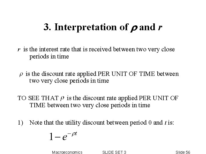3. Interpretation of r and r r is the interest rate that is received 3. Interpretation of r and r r is the interest rate that is received