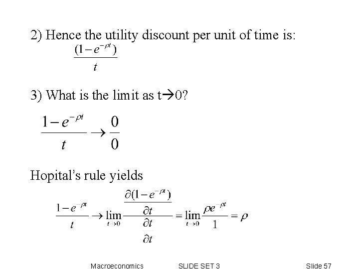 2) Hence the utility discount per unit of time is: 3) What is the 2) Hence the utility discount per unit of time is: 3) What is the