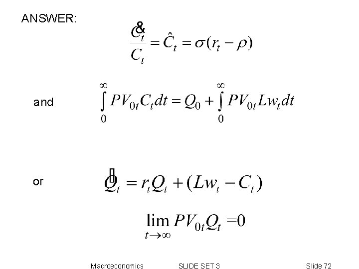 ANSWER: and or Macroeconomics SLIDE SET 3 Slide 72 ANSWER: and or Macroeconomics SLIDE SET 3 Slide 72