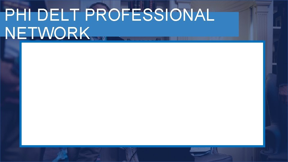 PHI DELT PROFESSIONAL NETWORK 