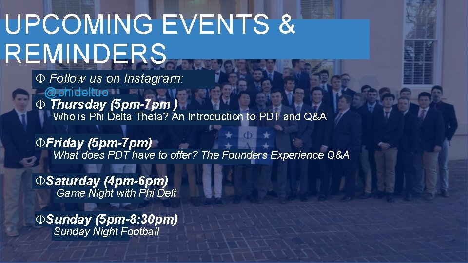 UPCOMING EVENTS & REMINDERS F Follow us on Instagram: @phideltuo F Thursday (5 pm-7