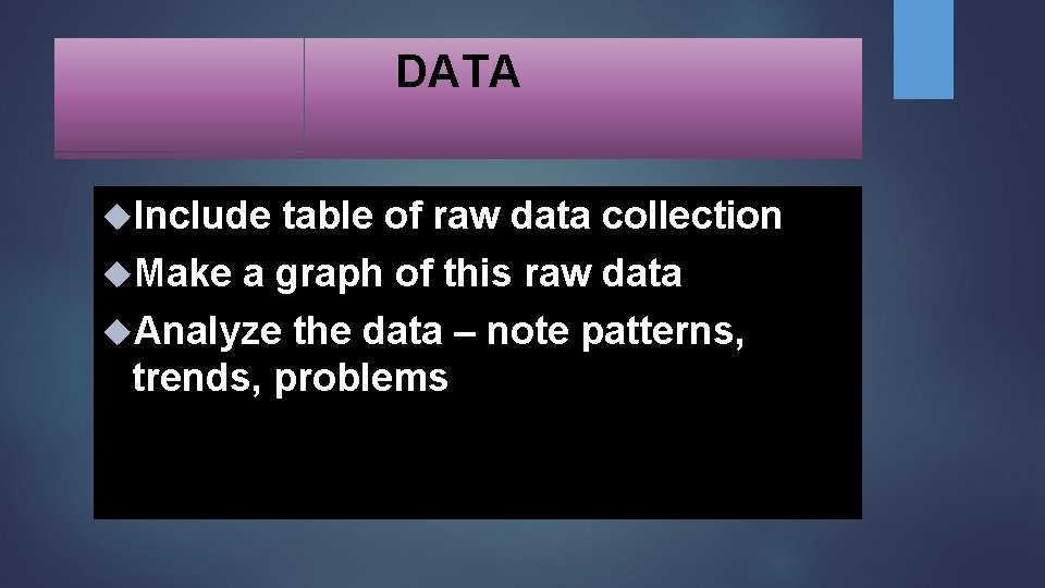 DATA Include table of raw data collection Make a graph of this raw data