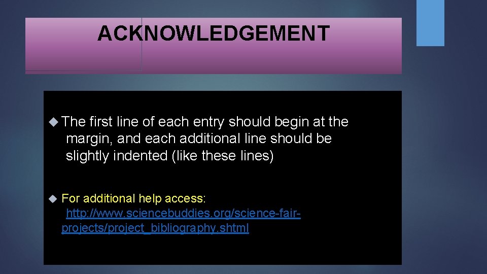 ACKNOWLEDGEMENT The first line of each entry should begin at the margin, and each