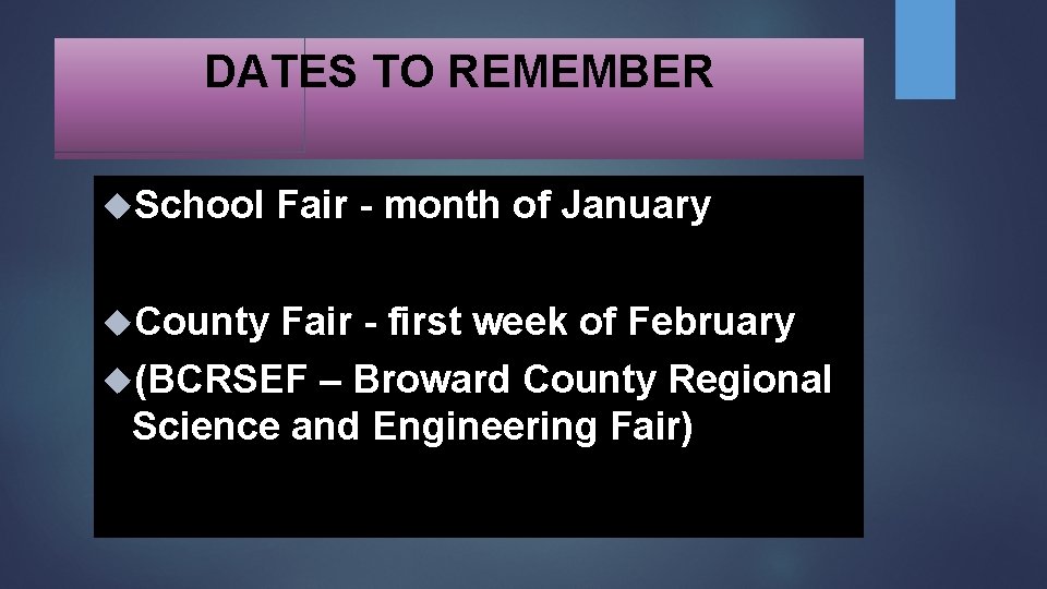 DATES TO REMEMBER School County Fair - month of January Fair - first week