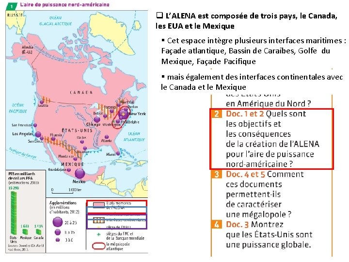q L’ALENA est composée de trois pays, le Canada, les EUA et le Mexique