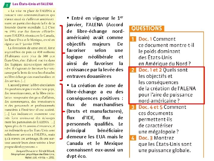 § Entré en vigueur le 1 er janvier, l’ALENA (Accord de libre-échange nordaméricain) avait