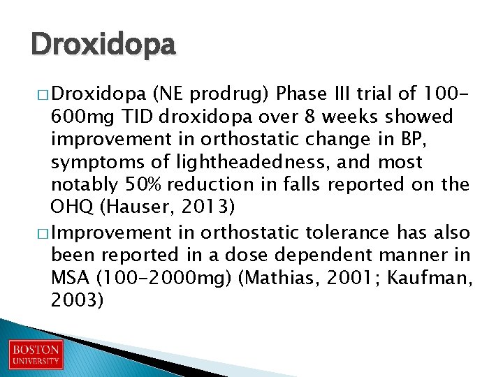 Droxidopa � Droxidopa (NE prodrug) Phase III trial of 100600 mg TID droxidopa over
