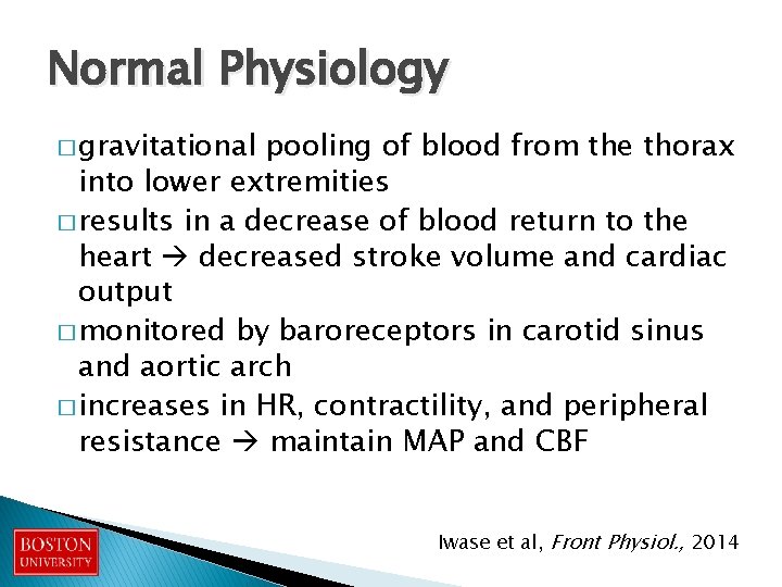 Normal Physiology � gravitational pooling of blood from the thorax into lower extremities �