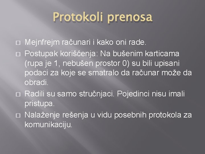 Protokoli prenosa � � Mejnfrejm računari i kako oni rade. Postupak korišćenja: Na bušenim