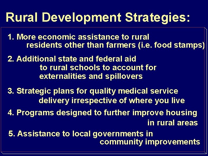 Rural Development Strategies: 1. More economic assistance to rural residents other than farmers (i.