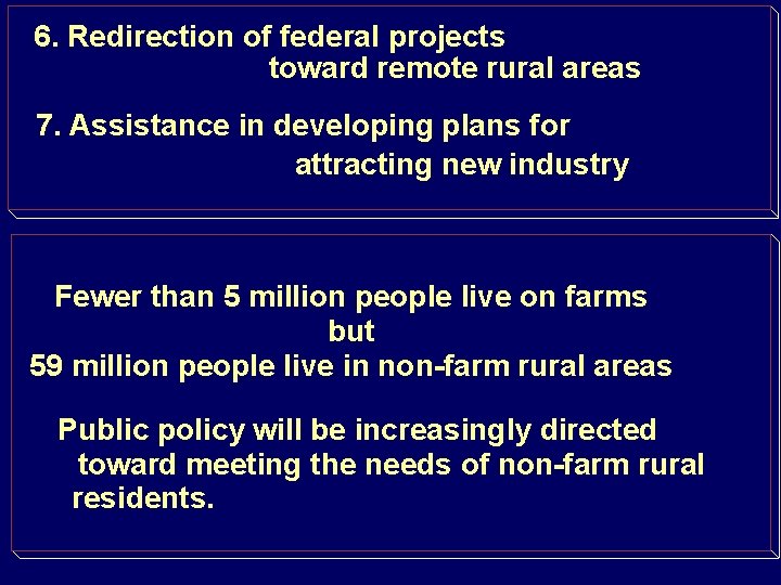 6. Redirection of federal projects toward remote rural areas 7. Assistance in developing plans