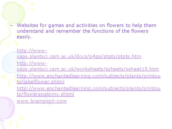 - Websites for games and activities on flowers to help them understand remember the - Websites for games and activities on flowers to help them understand remember the