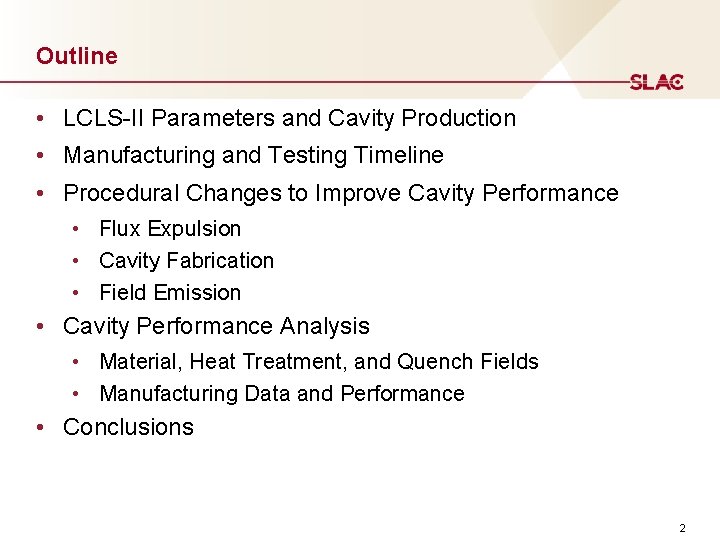 Outline • LCLS-II Parameters and Cavity Production • Manufacturing and Testing Timeline • Procedural