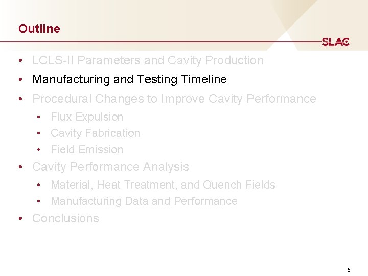 Outline • LCLS-II Parameters and Cavity Production • Manufacturing and Testing Timeline • Procedural