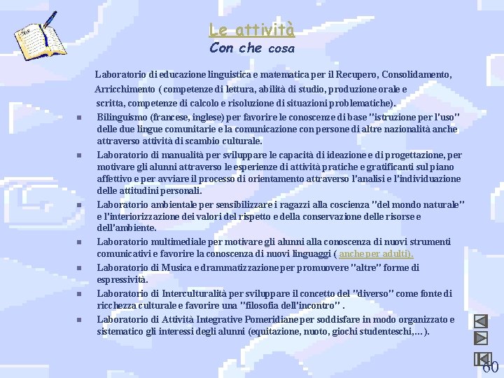 Le attività Con che cosa Laboratorio di educazione linguistica e matematica per il Recupero,