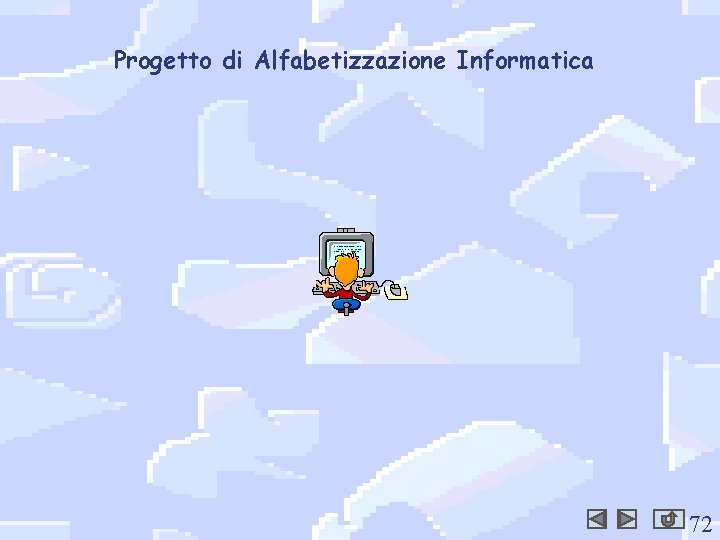 Progetto di Alfabetizzazione Informatica 72 