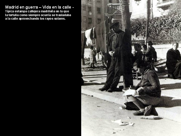 Madrid en guerra – Vida en la calle Típica estampa callejera madrileña en la