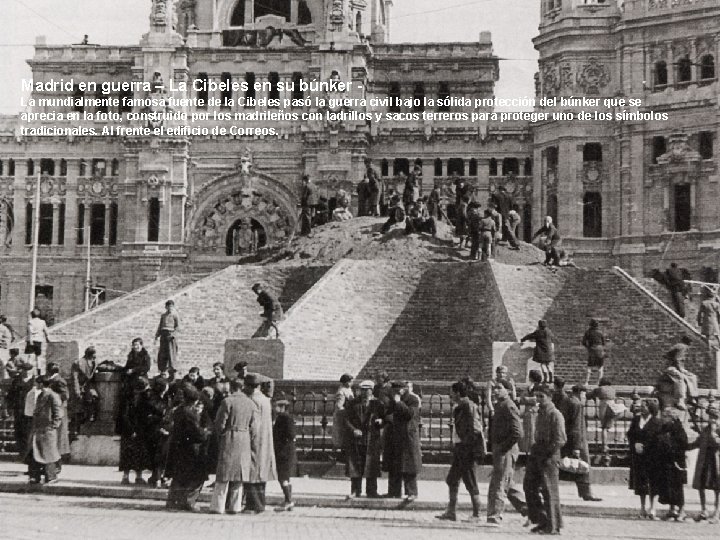 Madrid en guerra – La Cibeles en su búnker La mundialmente famosa fuente de
