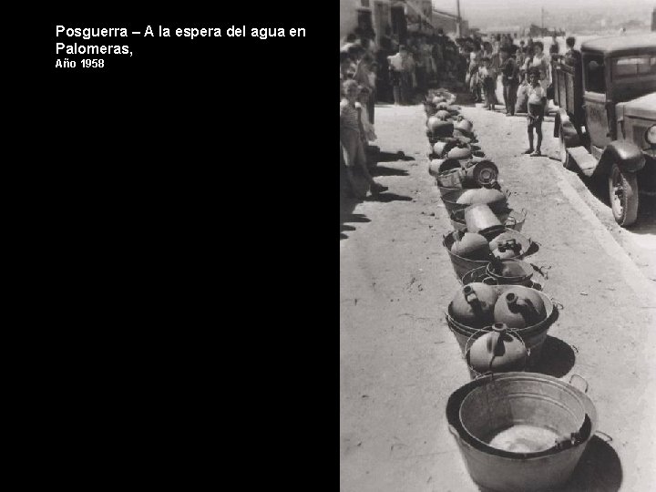 Posguerra – A la espera del agua en Palomeras, Año 1958 