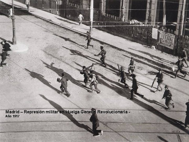 Madrid – Represión militar en Huelga General Revolucionaria Año 1917 