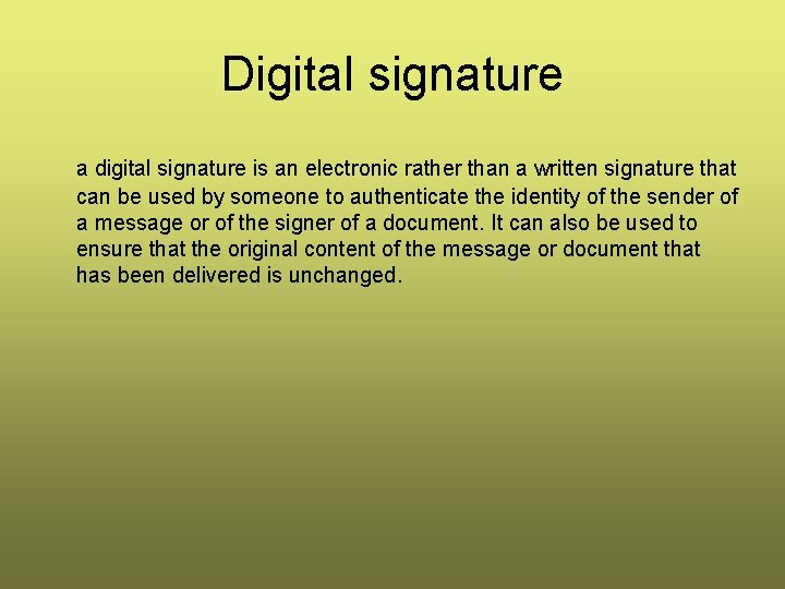 Digital signature a digital signature is an electronic rather than a written signature that