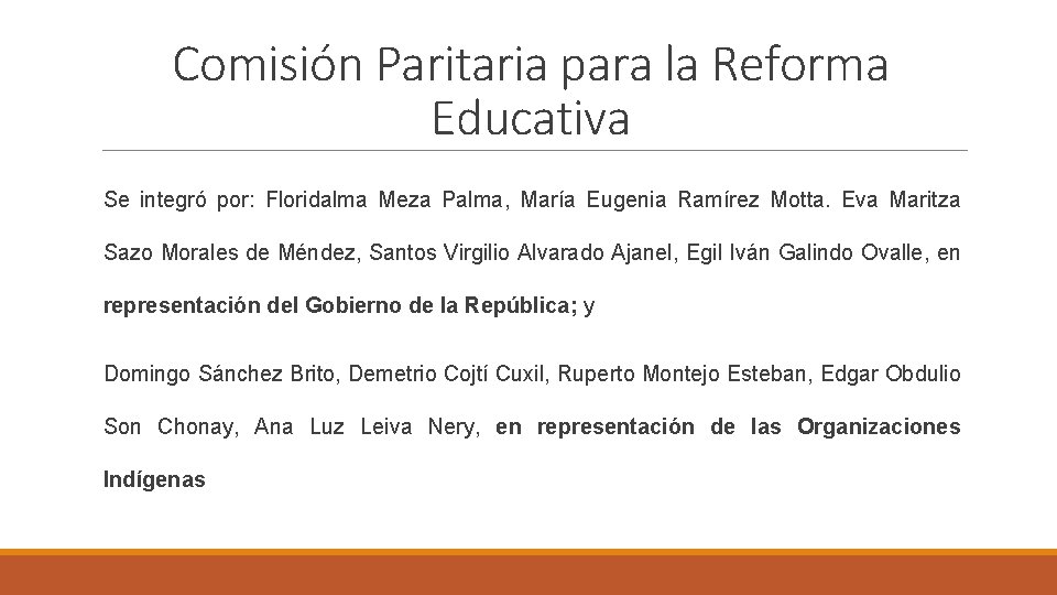 Comisión Paritaria para la Reforma Educativa Se integró por: Floridalma Meza Palma, María Eugenia