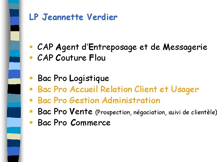LP Jeannette Verdier § CAP Agent d’Entreposage et de Messagerie § CAP Couture Flou