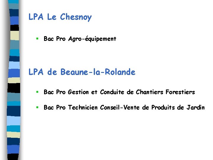 LPA Le Chesnoy § Bac Pro Agro-équipement LPA de Beaune-la-Rolande § Bac Pro Gestion