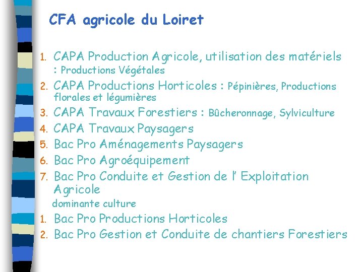 CFA agricole du Loiret CAPA Production Agricole, utilisation des matériels : Productions Végétales 2.