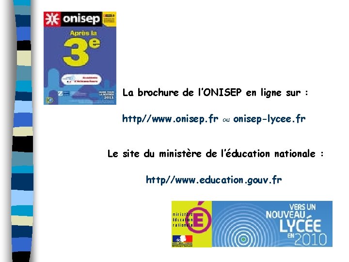 La brochure de l’ONISEP en ligne sur : http//www. onisep. fr ou onisep-lycee. fr