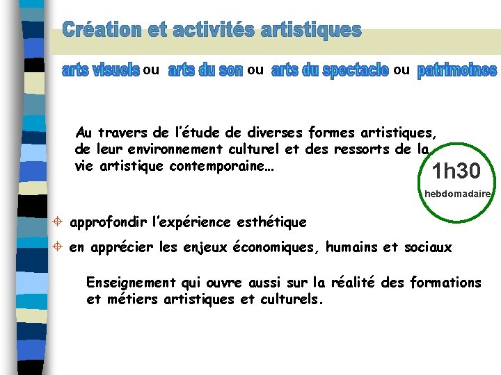 ou ou ou Au travers de l’étude de diverses formes artistiques, de leur environnement