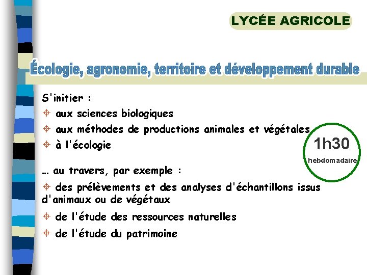 LYCÉE AGRICOLE S'initier : ± aux sciences biologiques ± aux méthodes de productions animales