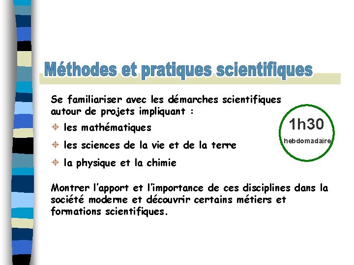 Se familiariser avec les démarches scientifiques autour de projets impliquant : ± les mathématiques