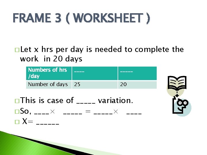FRAME 3 ( WORKSHEET ) � Let x hrs per day is needed to