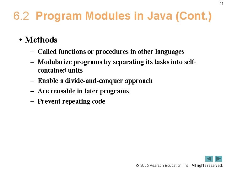 11 6. 2 Program Modules in Java (Cont. ) • Methods – Called functions