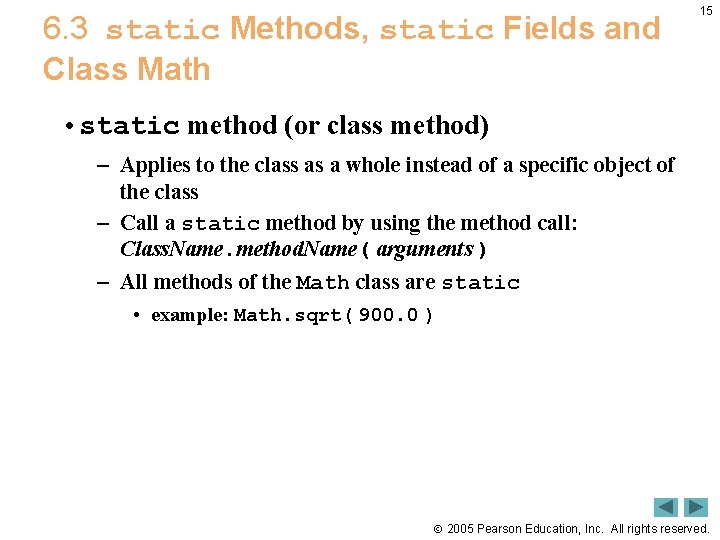 6. 3 static Methods, static Fields and Class Math 15 • static method (or