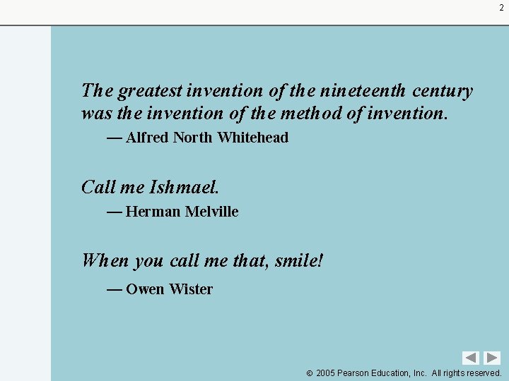 2 The greatest invention of the nineteenth century was the invention of the method