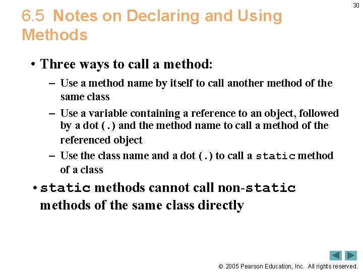 6. 5 Notes on Declaring and Using Methods 30 • Three ways to call