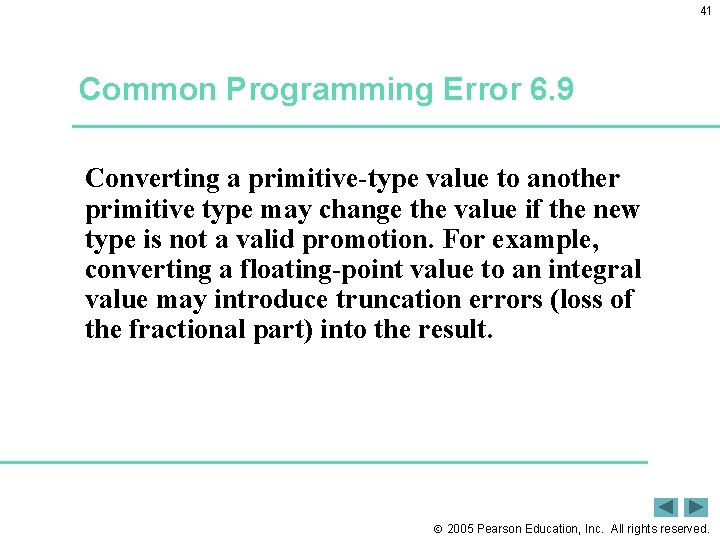 41 Common Programming Error 6. 9 Converting a primitive-type value to another primitive type
