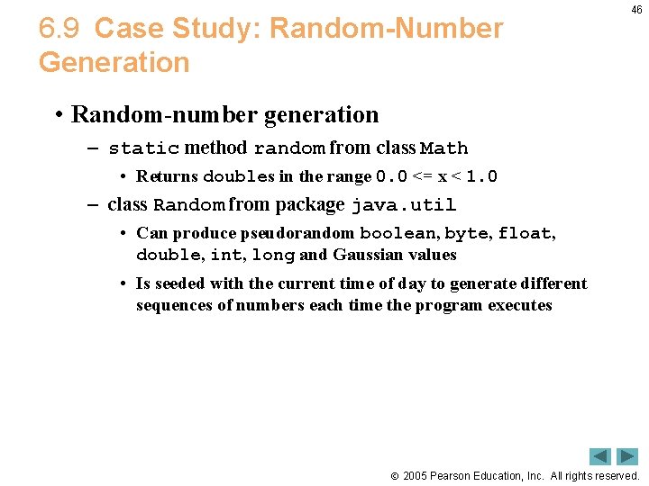 6. 9 Case Study: Random-Number Generation 46 • Random-number generation – static method random