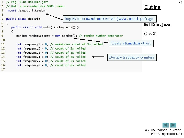 Outline 49 Import class Random from the java. util package Roll. Die. java (1