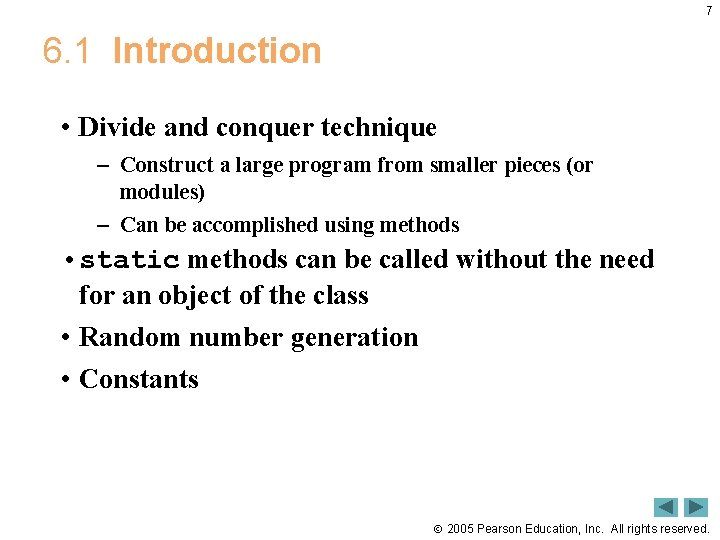 7 6. 1 Introduction • Divide and conquer technique – Construct a large program