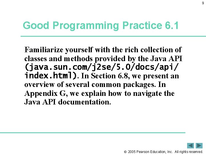 9 Good Programming Practice 6. 1 Familiarize yourself with the rich collection of classes