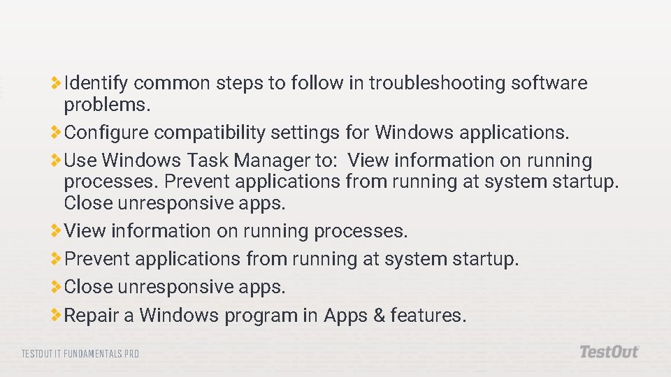 Identify common steps to follow in troubleshooting software problems. Configure compatibility settings for Windows