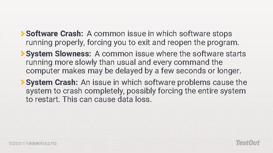 Software Crash: A common issue in which software stops running properly, forcing you to