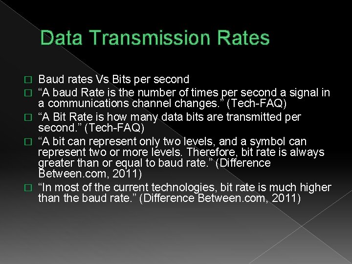 Data Transmission Rates Baud rates Vs Bits per second “A baud Rate is the