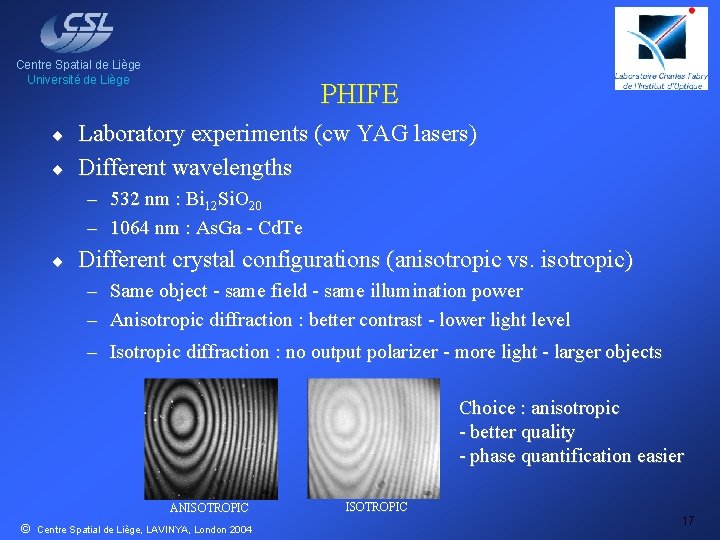 Centre Spatial de Liège Université de Liège ¨ ¨ PHIFE Laboratory experiments (cw YAG