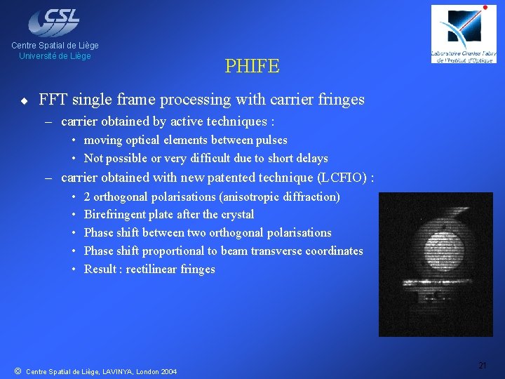 Centre Spatial de Liège Université de Liège ¨ PHIFE FFT single frame processing with