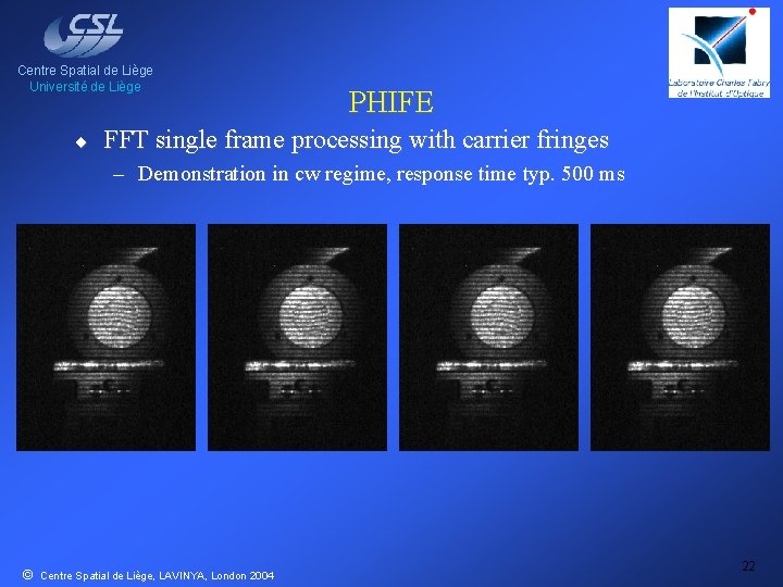 Centre Spatial de Liège Université de Liège ¨ PHIFE FFT single frame processing with